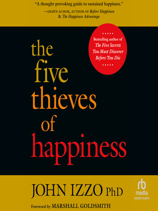 Title details for The Five Thieves of Happiness by John B. Izzo - Available